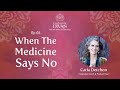 3. When The Medicine Says No