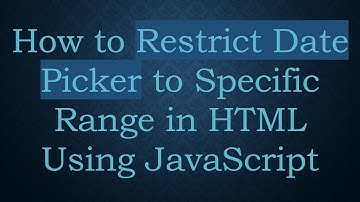 How to Restrict Date Picker to Specific Range in HTML Using JavaScript