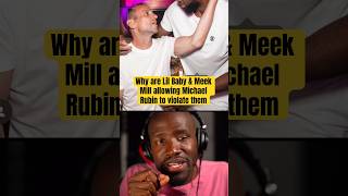 😱 Why Are Lil Baby & Meek Mill Allowing Michael Rubin To Violate Them