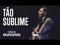 Tão Sublime - Rodolfo Abrantes // DVD Fornalha Tour Oficial