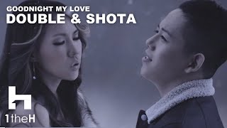 Video thumbnail of "DOUBLE & 清水翔太 - おやすみのキスを～Good Night My Love【CHN/ENG/JPN】"