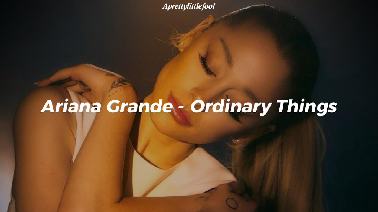 Ariana Grande Ordinary Things (Traducción al Español + lyrics) YouTube