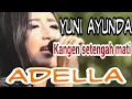 om adella kangen setengah mati dengan yuni ayunda
