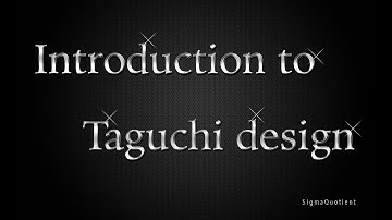Taguchi method - Introduction [Full tutorial] - Best viewed@ 720p HD