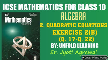 ICSE|Maths|Class 10|Solutions|A Das Gupta|Algebra |2. Quadratic Equations|Exercise 2B|Q.17-Q. 22