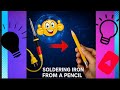 HOW TO MAKE SOULDERING IRON FROM A PENCIL #experiment