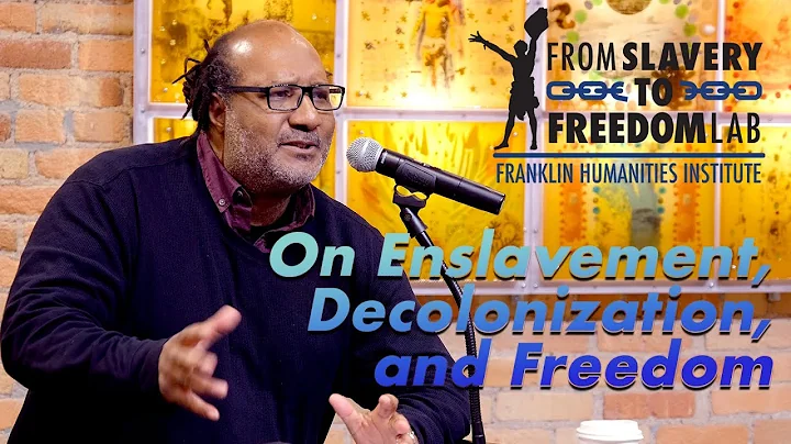 Lewis R. Gordon, "On Enslavement, Decolonization, ...