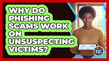 Why Do Phishing Scams Work On Unsuspecting Victims? - Student Score Builder