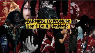RISE OF THE APEX PREDATOR: DON'T BE A STATISTIC (A WARNING TO ALL WOMEN)