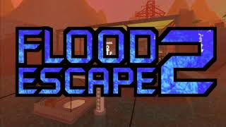 Flood Escape 2 Community Maps OST - Isolated Manufacture