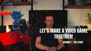 A Game Development Journey  |  Episode 1 - The Story  |