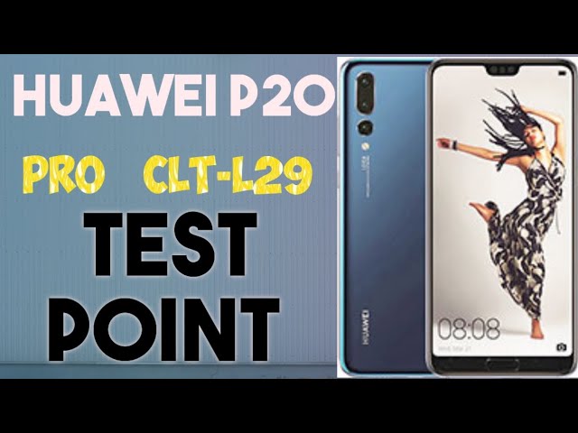 Huawei P20 Pro Test Point CLT-L29 | Huawei P20 Pro Clt l09 Test
