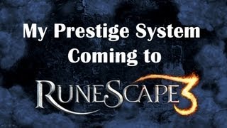 MIND = BLOWN: My Prestige System Coming Runescape!!!