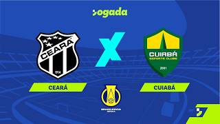 🔴 AO VIVO:  CEARÁ X CUIABÁ | 22ª RODADA DA SÉRIE B 2026 | 15/08/2026