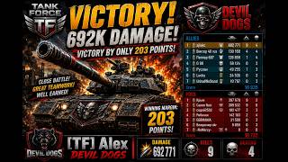 Tank Force | 692K DAMAGE — Victory by Only 203 Points!