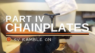 SV Ramble On | Chainplates Part IV