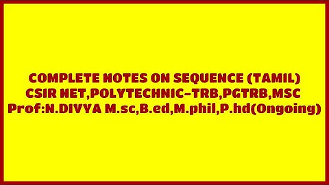 COMPLETE NOTES ON SEQUENCE (TAMIL) REAL ANALYSIS CSIR - NET EXAM, POLYTECHNIC-TRB , PGTRB, MSC.