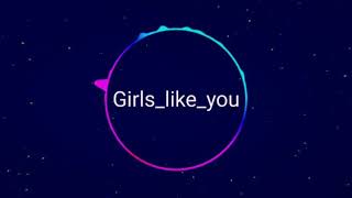 Girls like you ringtone ❤️
