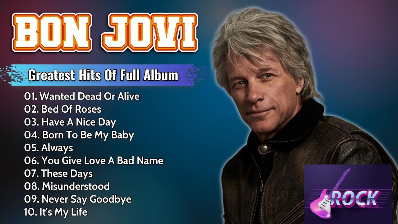 Bon Jovi Best Rock Songs Playlist - Full Album of Timeless Classics and Unforgettable Hits Bon Jovi Best Rock Songs Playlist - Full Album of Timeless Classics and Unforgettable Hits