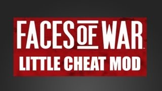 Faces of War: Little Cheat Mod Faces of War: Little Cheat Mod