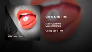 Matchstickmen  &quot;Cheap Little Thrill&quot; (Official Video)