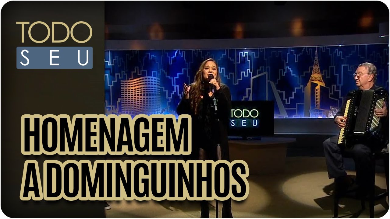 Especial: Homenagem Dominguinhos com Liv Moraes - Todo Seu (21/07/17) cultural assimilation