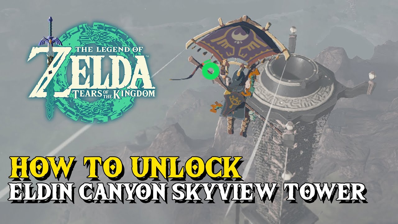 Zelda Tears Of The Kingdom How To Unlock Eldin Canyon Skyview Tower