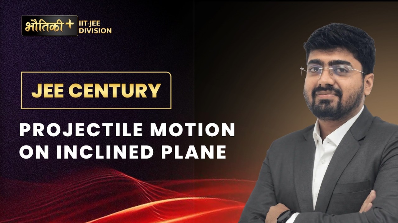 Projectile Motion On Inclined Plane | Physics | JEE Century | JEE 2026 | Shyam Sir | Bhautiki Plus