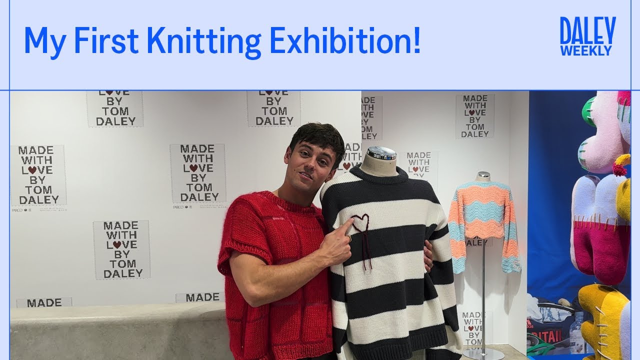 My First Knitting Exhibition! I Tom Daley