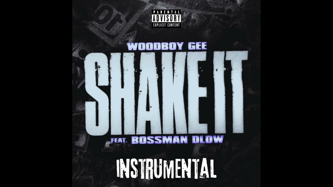 Woodboy Gee & BossMan Dlow - Shake It (Instrumental)