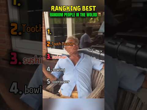 Rangking Best RANDOM PEOPLE In The World