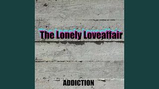 Addiction (Remix 2025) - The Lonely Loveaffair