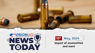 News Today | Daily Current Affairs | 10th May 2024