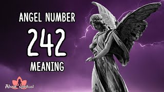 Angel Number 242 Meaning - Keep your Head Up Information