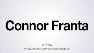 How to Pronounce Connor Franta
