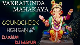 DJ SOUND CHECK VAKRATUNDA MAHAKAYA SONG BY DJ ARUN 