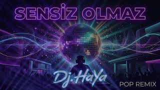 DJ HA-YA - SENSİZ OLMAZ (Pop Remix 2026) | Dans Pistini Yakacak! 🔥 🎧✨ #TurkishPop #Disco