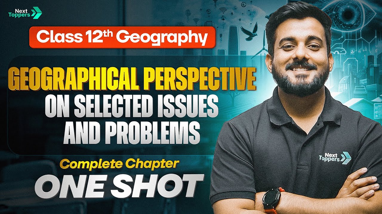 Geographical Perspective on Selected Issues and Problems Class 12 One ...