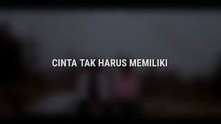 Cinta Tak Harus Memiliki || Musikalisasi Puisi feat @PuisiHati • Fais Project video blur