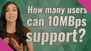 How many users can 10MBps support?