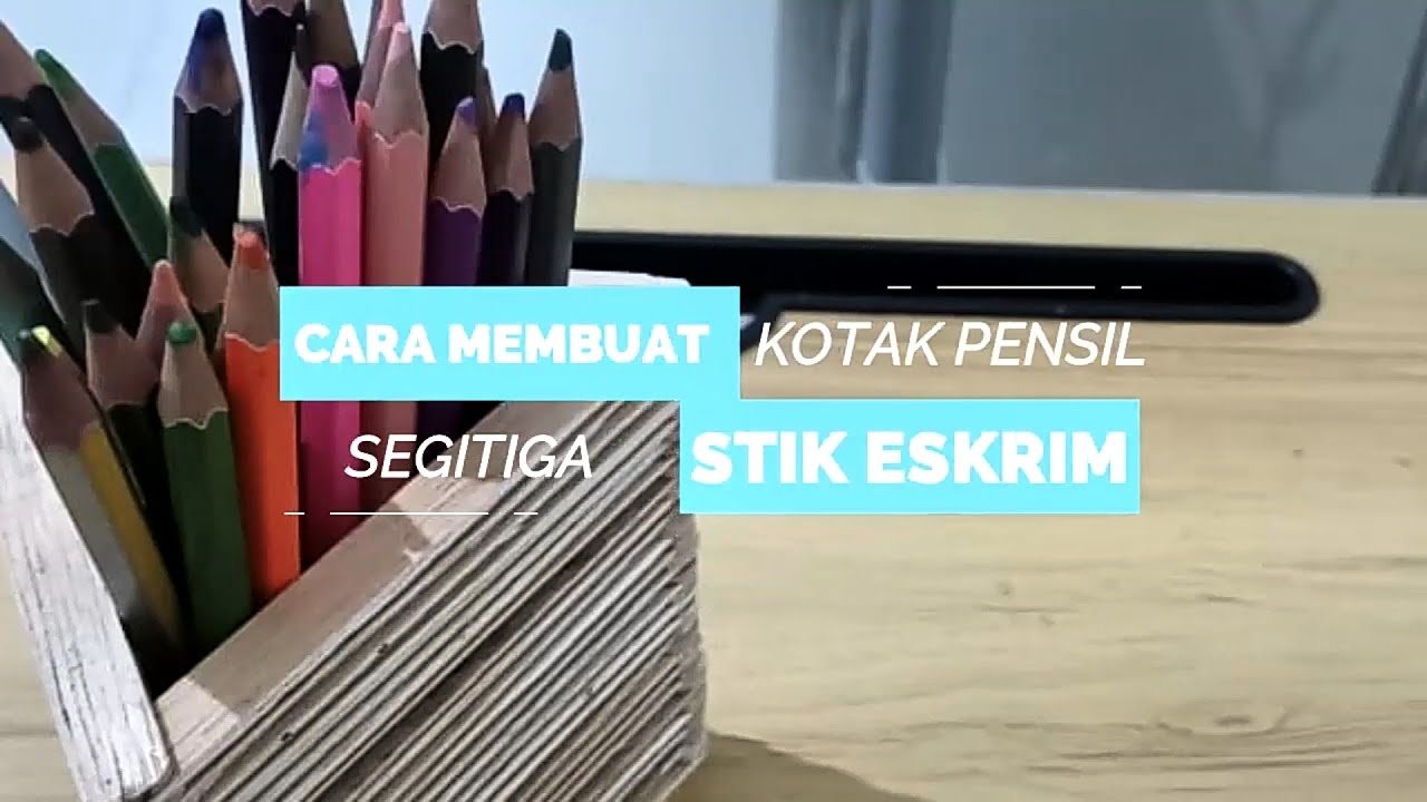 Cara Membuat Tempat Pensil Segitiga dari Stik Es Krim