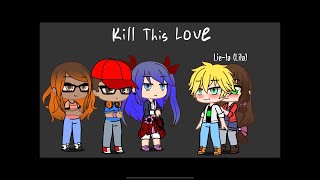 Kill This Love || Blackpink || MLB || GCMV|| Read desc pls ||