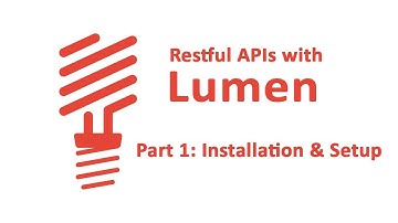 RESTful APIs with Lumen - Part 1 - Installation & Setup