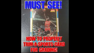 How to Properly Trim a Sportscard to Get it Ready for Grading! This is the right way!