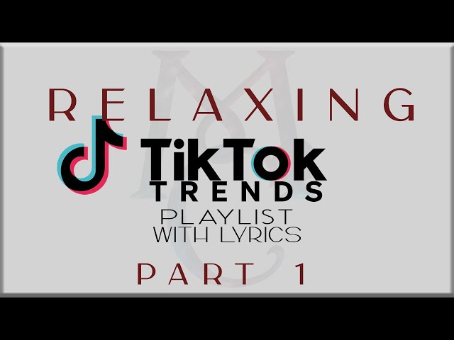 Relaxing Tiktok Trends Playlist with Lyrics Part 1 (J.Tajor, NIKI, Denise Julia, Tyla, Sabrina ) class=