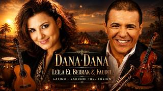 Leïla El Berrak & Faudel - Dana Dana Latino Sahrawi Tbel Fusion