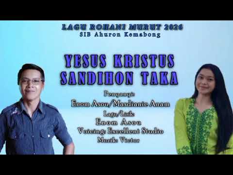 Lagu Rohani Murut 2026 SIB Ahuron Kemabong(YESUS KRISTUS SANDIHON TAKA)Enom A \u0026 Masdiane A 