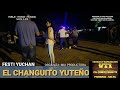 EL CHANGUITO  YUTEÑO - FESTI YUCHAN '18