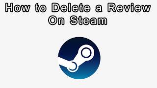 How to Delete a Review on Steam