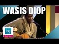Wasis diop gudi diop live officiel  archive ina